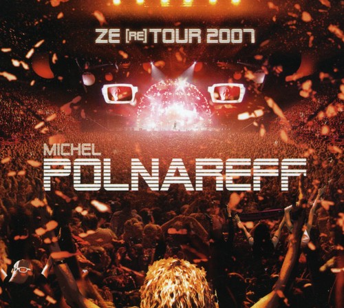 Polnareff, Michel: Ze (Re) Tour 2007