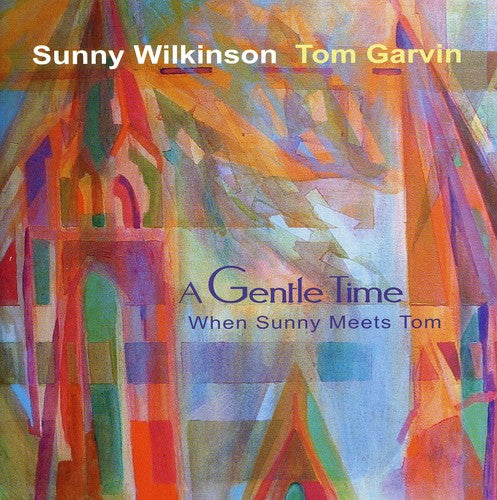 Wilkinson, Sunny / Garvin, Tom: Gentle Time: When Sunny Meets Tom