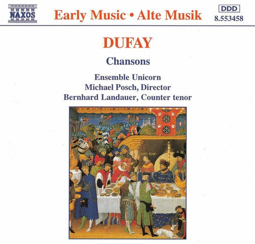 Dufay / Landauer / Posch / Ensemble Unicorn: Chansons