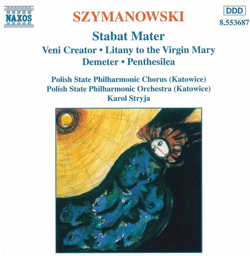 Szymanowski / Stryja / Polish State Philharmonic: Stabat Mater / Veni Creator / Litany to the Virgin