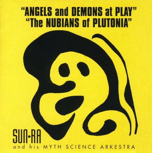Sun Ra: Angels & Demons / Nubians of Plutonia