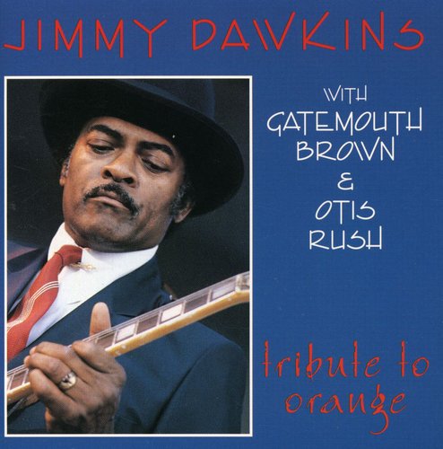 Dawkins, Jimmy / Brown, Clarence Gatemouth: Tribute to Orange