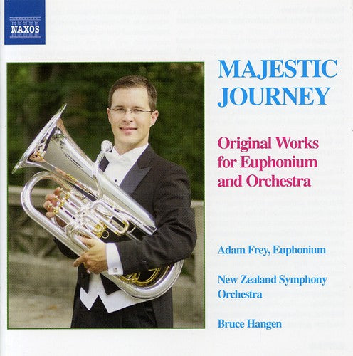 Hangen, Bruce / New Zealand Symphony Orch / Frey: Majestic Journey: Original Works for Euphonium