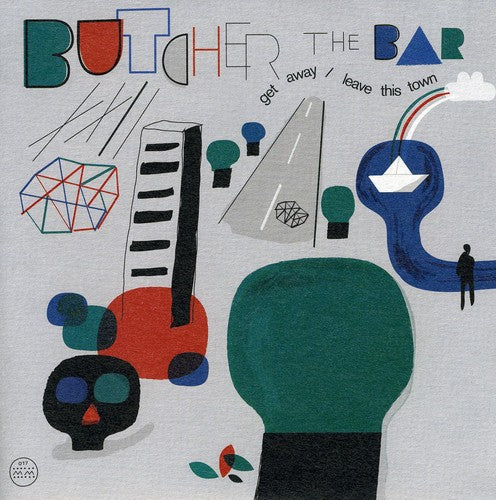 Butcher the Bar: Get Away / Leave This Town