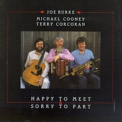 Burke, Joe / Cooney, Michael / Corcoran, Terry: Happy to Meet & Sorry to Part