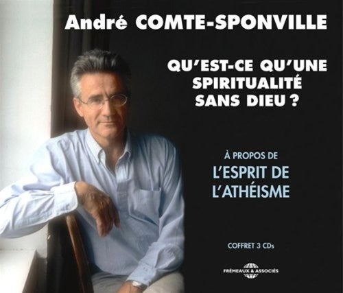 Sponville, Andre Comte: Qu'est-ce Qu'une Spiritualite