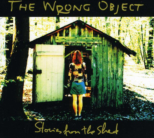 Wrong Object: Stories from the Shed