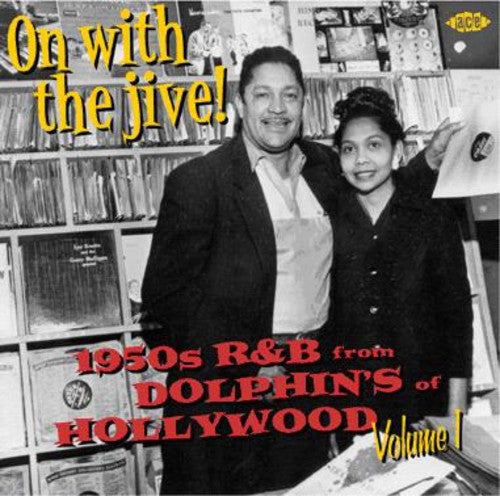 On with the Jive 1: 1950s R&B From Dolphin Records: On with the Jive 1: 1950s R&B from Dolphin Records