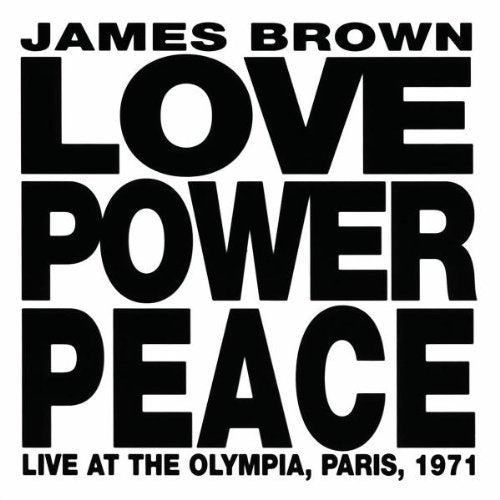 Brown, James: Love Power Peace (Live Paris 1971)