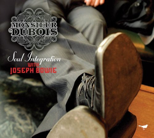 Monsieur Dubois / Bowie, Joseph: Soul Integration