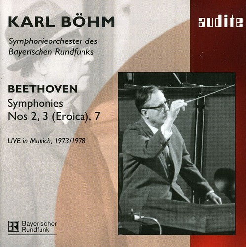 Beethoven / Sym Orch of Bavarian Radio / Bohm: Sym 3 in E-Flat Major Eroica Op 55 / Sym 7 A-Major