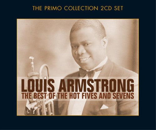 Armstrong, Louis: The Best Of The Hot Fives and Sevens