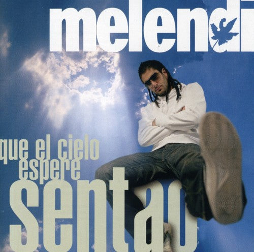 Melendi: Que El Cielo Espere Sentao