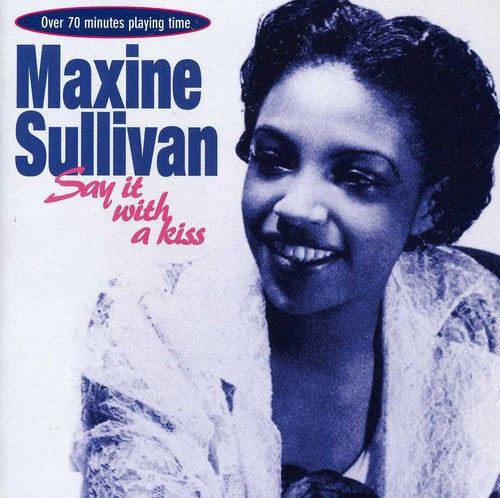 Sullivan, Maxine: Say It with a Kiss