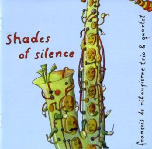 Francois De Ribaupierre Trio & Quartet: Shades of Silence