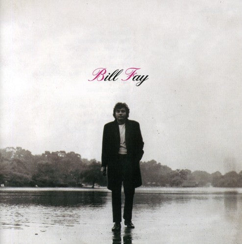 Fay, Bill: Bill Fay