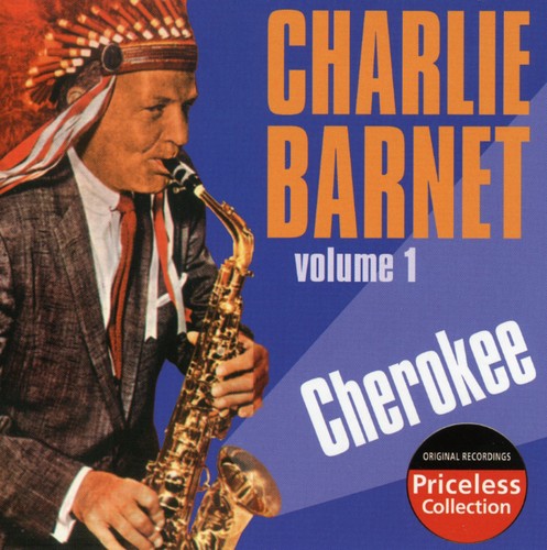 Barnet, Charlie: Cherokee, Vol. 1