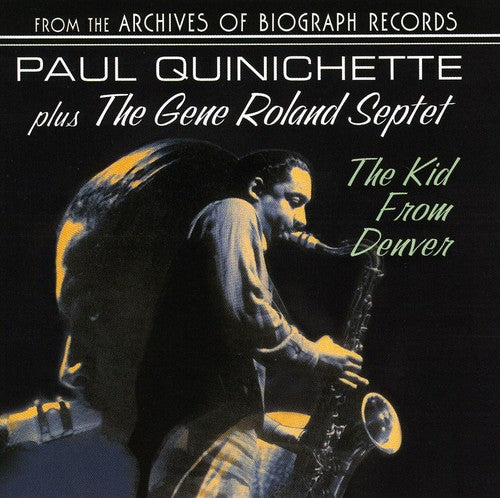 Quinichette, Paul / Gene Roland Septet: The Kid From Denver