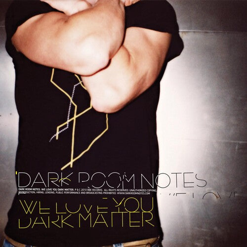 Dark Room Notes: We Love You Dark Matter