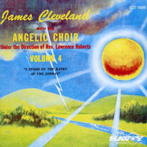 Cleveland, Rev James / Angelic Choir: I Stood on the Banks of Jordan