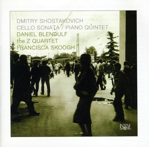 Shostakovich / Blendulf / Skoogh: Cello Sonata & Piano Quintet