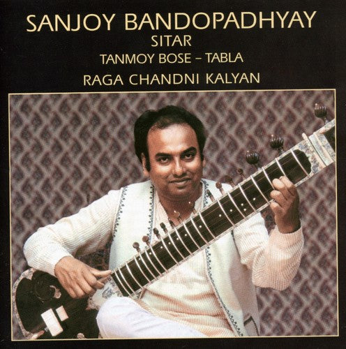 Bandopadhyaya, Sanjoy: Raga Chandni Kalyan