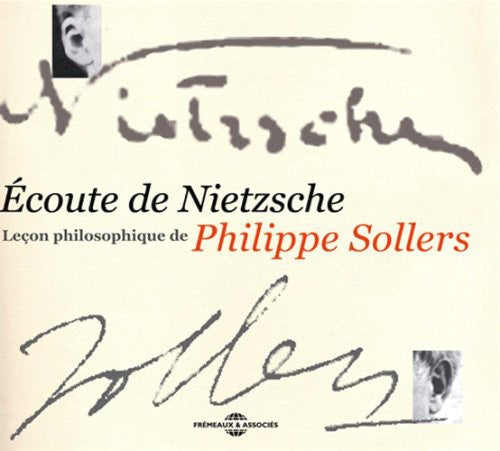 Sollers, Philippe: Ecoute De Nietzsche: Lecon Philosophique De Philippe Sollers