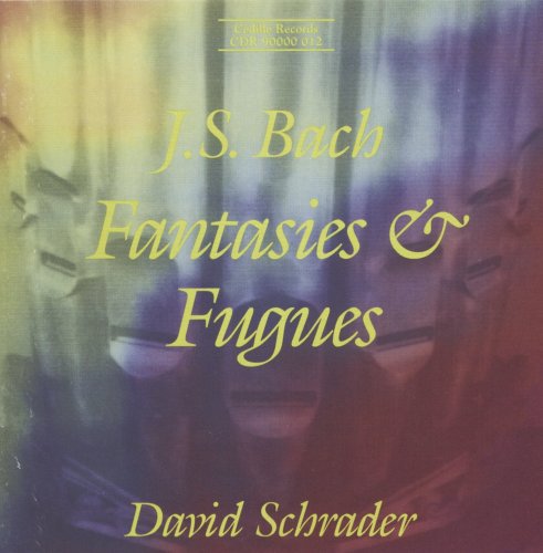 Bach / Schrader: Fantasies & Fugues