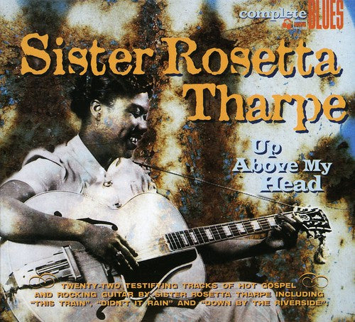 Tharpe, Sister Rosetta: Up Above My Head