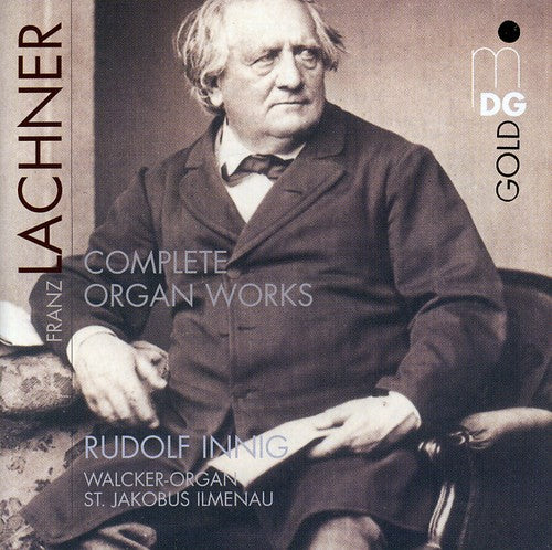 Lachner / Innig: Complete Organ Works