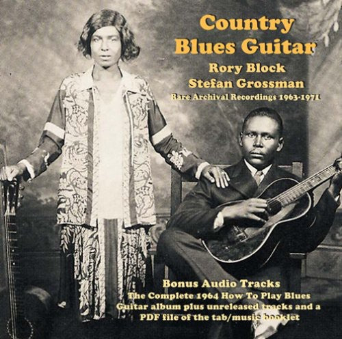 Block, Rory / Grossman, Stefan: Country Blues Guitar: Rare Archival Recording 1963-1971