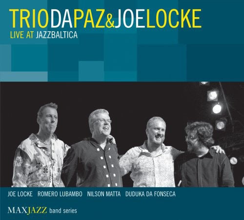 Trio Da Paz / Locke, Joe: Live at Jazzbaltica