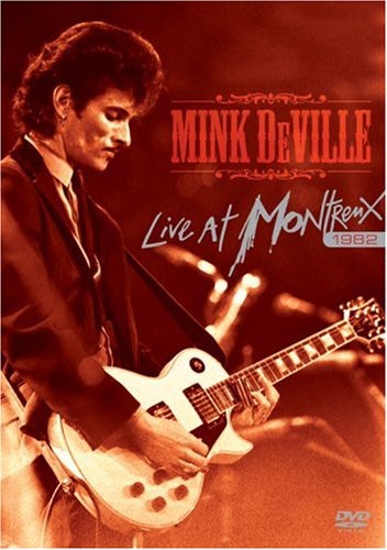 Mink DeVille: Live at Montreux 1982 MINK DEVILLE