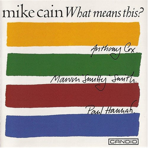 Cain, Mike: What Means This