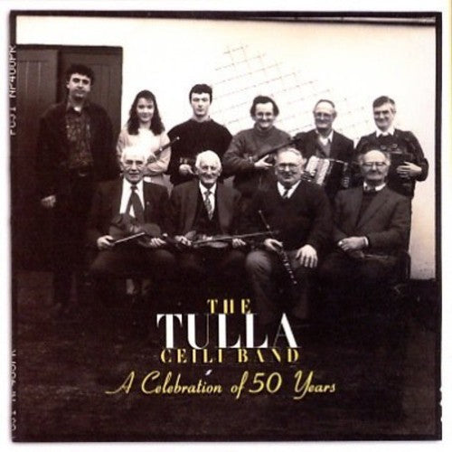 Tulla Ceili Band: A Celebration Of 50 Years