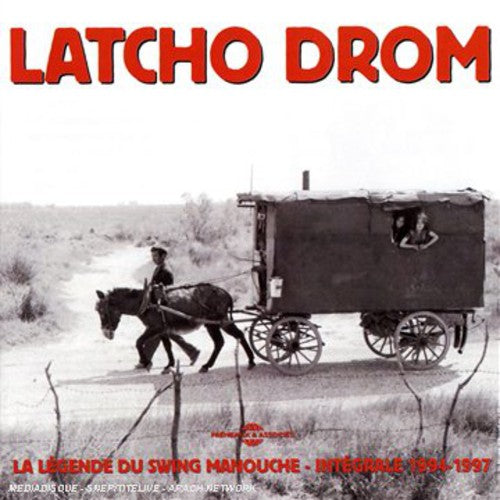 Latcho Drom: Integrale 1994-1997: La Legende Du Swing Manouche