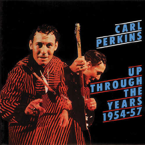 Perkins, Carl: Up Through the Years 1954-57