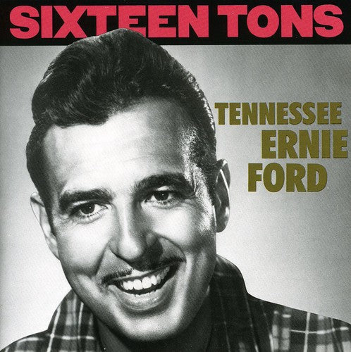 Ford, Tennessee Ernie: Sixteen Tons