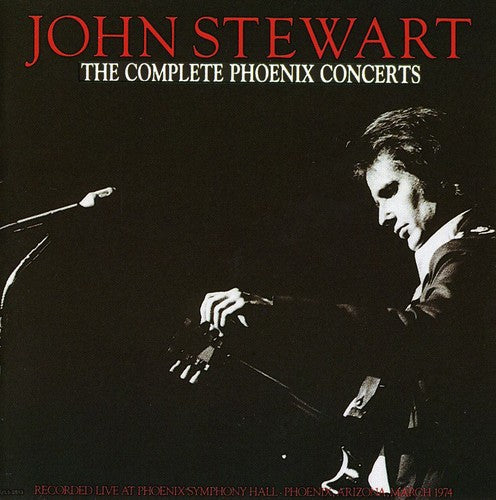 Stewart, John: Complete Phoenix Concerts