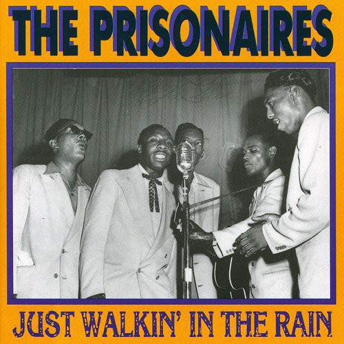 Prisonaires: Just Walkin In The Rain