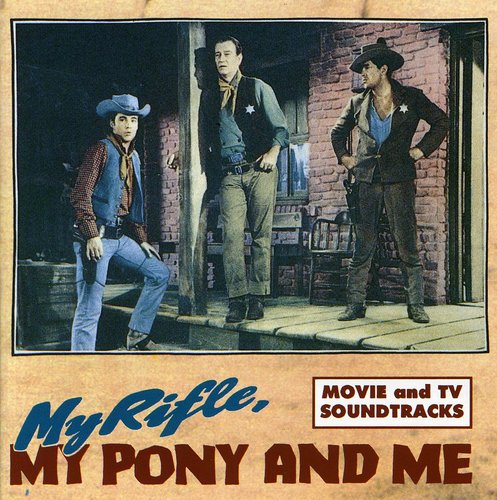 My Rifle My Pony & Me / O.S.T.: My Rifle, My Pony and Me: Movie and TV Soundtracks