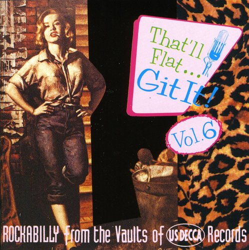 That'Ll Flat Git It! 6 / Various: That'll Flat Git It, Vol. 6