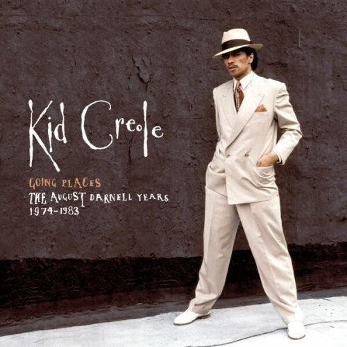 Kid Creole: Going Places: The August Darnell Years