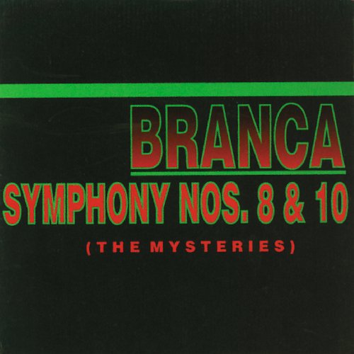 Branca, Glenn: Symphonies 8 and 10-The Mysteries