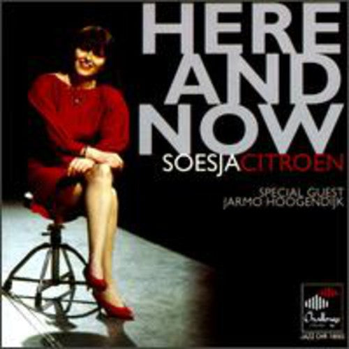 Citroen, Soesja: Here & Now