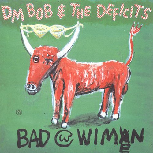 Dm Bob & Deficits: Bad with Wimen