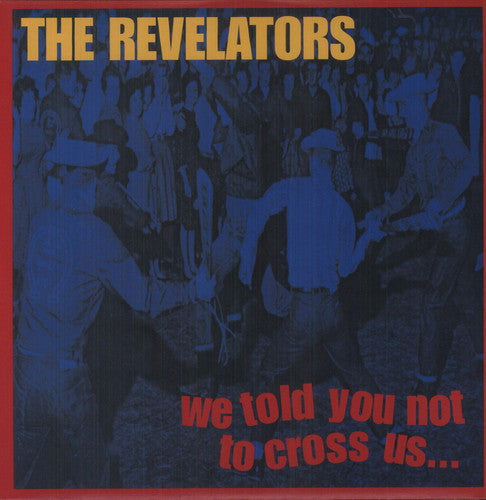 Revelators: We Told You Not to Cross Us