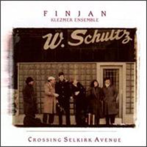 Finjan Klezmer Ensemble: Crossing Selkirk Ave