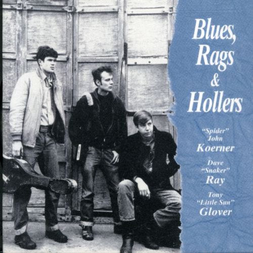 Koerner, John / Ray, Dave / Glover, Tony: Blues Rags & Hollers