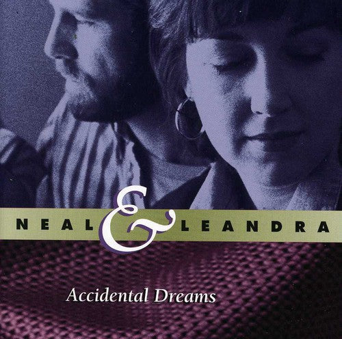 Neal & Leandra: Accidental Dreams